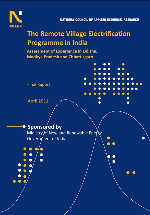 The Remote Village Electrification Programme in India: Assessment of Experience in Odisha, Madhya Pradesh and Chhattisgarh