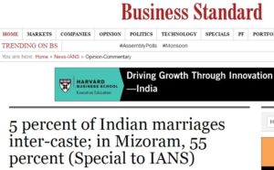 5 percent of Indian marriages inter-caste; in Mizoram, 55 percent