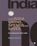How India Earns, Spends and Saves: Unmasking the Real India
