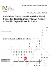 Subsidies, Merit Goods and the Fiscal Space for Reviving Growth: An Aspect of Public Expenditure in India